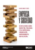 empresa y sociedad: 50 reflexiones sobre: marketing, publicidad, etica empresarial, comunicacion, emprendimiento, digitalizacion-javier ongay teres-9788417513443 empresa y sociedad: 50 reflexiones sobre: marketing, publicidad, etica empresarial, comunicacion, emprendimiento, digitalizacion-javier ongay teres-9788417513443