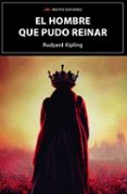 El hombre que pudo reinar-14318198-otro-formato