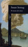 el amante del volcan-susan sontag-9788420428543 el amante del volcan-susan sontag-9788420428543