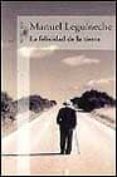 la felicidad de la tierra-manuel leguineche-9788420430843 la felicidad de la tierra-manuel leguineche-9788420430843
