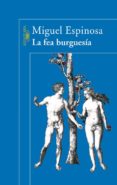 la fea burguesia-miguel espinosa-9788420469843 la fea burguesia-miguel espinosa-9788420469843