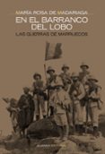 en el barranco del lobo: las guerras de marruecos-maria rosa de madariaga-9788420642543 en el barranco del lobo: las guerras de marruecos-maria rosa de madariaga-9788420642543