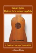 historia de la musica española 2: desde el ars nova hasta 1600-samuel rubio-9788420664743 historia de la musica española 2: desde el ars nova hasta 1600-samuel rubio-9788420664743