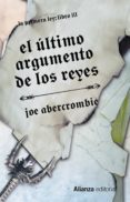 el ultimo argumento de los reyes (la primera ley iii)-joe abercrombie-9788420676043 el ultimo argumento de los reyes (la primera ley iii)-joe abercrombie-9788420676043