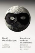 cuestiones curiosas de astronomia resueltas por el perito en luna s-david galadi-enriquez-9788420684543 cuestiones curiosas de astronomia resueltas por el perito en luna s-david galadi-enriquez-9788420684543