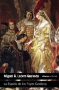 la españa de los reyes catolicos-miguel angel ladero quesada-9788420689043 la españa de los reyes catolicos-miguel angel ladero quesada-9788420689043