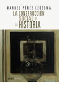 la construccion social de la historia: españa siglo xix-manuel perez ledesma-9788420690643 la construccion social de la historia: españa siglo xix-manuel perez ledesma-9788420690643