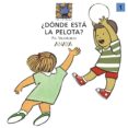 ¿donde esta la pelota?-pia vilarrubias-9788420712543 ¿donde esta la pelota?-pia vilarrubias-9788420712543
