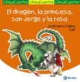 el dragon, la princesa, san jorge y la rosa: chiquicuentos-9788421687543 el dragon, la princesa, san jorge y la rosa: chiquicuentos-9788421687543