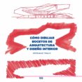 como dibujar bocetos de arquitectura y diseño interior-stephanie travis-9788425228643 como dibujar bocetos de arquitectura y diseño interior-stephanie travis-9788425228643