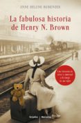 la fabulosa historia de henry n. brown (ebook)-9788425349843 la fabulosa historia de henry n. brown (ebook)-9788425349843