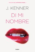 di mi nombre (trilogia affaire stark i)-j. kenner-9788425354243 di mi nombre (trilogia affaire stark i)-j. kenner-9788425354243