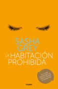 la habitación prohibida-sasha grey-9788425355943 la habitación prohibida-sasha grey-9788425355943