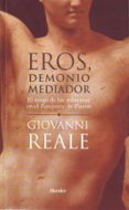 eros, demonio mediador: el juego de las mascaras en el banquete d e platon-giovanni reale-9788425423543 eros, demonio mediador: el juego de las mascaras en el banquete d e platon-giovanni reale-9788425423543