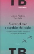 surcar el mar a espaldas del cielo: lecciones sobre el cambio terapeutico y las logicas no ordinarias-giorgio nardone-elisa balbi-9788425441943 surcar el mar a espaldas del cielo: lecciones sobre el cambio terapeutico y las logicas no ordinarias-giorgio nardone-elisa balbi-9788425441943