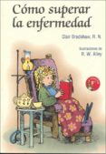 como superar la enfermedad-clair bradshaw-9788428520843 como superar la enfermedad-clair bradshaw-9788428520843