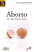 aborto: un reto social y moral-luis gonzalez moran-9788428535243 aborto: un reto social y moral-luis gonzalez moran-9788428535243