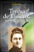 teresa de lisieux, huracan de gloria-carlos ros-9788428540643 teresa de lisieux, huracan de gloria-carlos ros-9788428540643