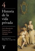 historia de la vida privada (iv): de la revolucion francesa a la primera guerra mundial-george duby-philippe aries-9788430604043 historia de la vida privada (iv): de la revolucion francesa a la primera guerra mundial-george duby-philippe aries-9788430604043