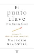 el punto clave (the tipping point) (ebook)-malcolm gladwell-9788430615643 el punto clave (the tipping point) (ebook)-malcolm gladwell-9788430615643