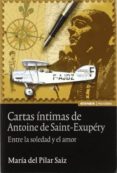 cartas intimas de antoine de saint-exupery.-maria del pilar saiz-9788431324643 cartas intimas de antoine de saint-exupery.-maria del pilar saiz-9788431324643