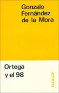 ortega y el 98 (3ª ed.)-gonzalo fernandez de la mora-9788432119743 ortega y el 98 (3ª ed.)-gonzalo fernandez de la mora-9788432119743