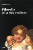 filosofia de la vida cotidiana-rafael alvira-9788432132643 filosofia de la vida cotidiana-rafael alvira-9788432132643
