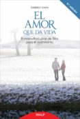 el amor que da vida: el maravilloso plan de dios para el matrimon io-kimberly hahn-9788432135743 el amor que da vida: el maravilloso plan de dios para el matrimon io-kimberly hahn-9788432135743