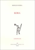 kora (premio adonais 2008)-rogelio guedea-9788432137143 kora (premio adonais 2008)-rogelio guedea-9788432137143