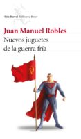 nuevos juguetes de la guerra fría (edición española) (ebook)-juan manuel robles-9788432229343 nuevos juguetes de la guerra fría (edición española) (ebook)-juan manuel robles-9788432229343