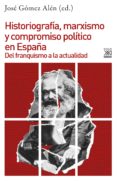 historiografia, marxismo y compromiso politico en españa (ebook)-9788432319143 historiografia, marxismo y compromiso politico en españa (ebook)-9788432319143