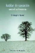 hablar de sanacion ante el sufrimiento-christopher gower-9788433020543 hablar de sanacion ante el sufrimiento-christopher gower-9788433020543