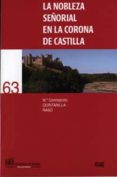 la nobleza señorial en la corona de castilla-maria concepcion quintanilla raso-9788433848543 la nobleza señorial en la corona de castilla-maria concepcion quintanilla raso-9788433848543