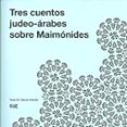 tres cuentos judeo-arabes sobre maimonides-tania m. garcia arevalo-9788433851543 tres cuentos judeo-arabes sobre maimonides-tania m. garcia arevalo-9788433851543