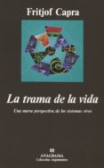 la trama de la vida: una nueva perspectiva de los sistemas vivos-fritjof capra-9788433905543 la trama de la vida: una nueva perspectiva de los sistemas vivos-fritjof capra-9788433905543