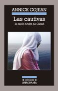 las cautivas: el haren oculto de gadafi-annick cojean-9788433926043 las cautivas: el haren oculto de gadafi-annick cojean-9788433926043