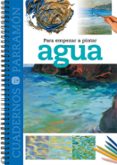 para empezar a pintar con agua-9788434223943 para empezar a pintar con agua-9788434223943