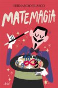 matemagia: los mejores trucos para entender los numeros-fernando blasco-9788434422643 matemagia: los mejores trucos para entender los numeros-fernando blasco-9788434422643