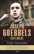 (pe) joseph goebbels: vida y muerte-toby thacker-9788434469143 (pe) joseph goebbels: vida y muerte-toby thacker-9788434469143
