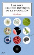 los diez grandes inventos de la evolucion-nick lane-9788434488243 los diez grandes inventos de la evolucion-nick lane-9788434488243