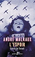 l espoir: sierra de teruel (2ª ed.)-andre malraux-9788435016643 l espoir: sierra de teruel (2ª ed.)-andre malraux-9788435016643