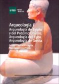 arqueologia (t. i): de egipto, proximo oriente, egeo y grecia-carmen guiral pelegrin-mar zarzalejos prieto-9788436249743 arqueologia (t. i): de egipto, proximo oriente, egeo y grecia-carmen guiral pelegrin-mar zarzalejos prieto-9788436249743