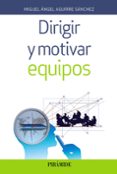 dirigir y motivar equipos-miguel angel aguirre sanchez-9788436838343 dirigir y motivar equipos-miguel angel aguirre sanchez-9788436838343