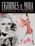 figurines de moda: técnicas y estilos-anna maria lopez lopez-9788441534643 figurines de moda: técnicas y estilos-anna maria lopez lopez-9788441534643