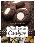 (pe) pasion por las cookies-lara hernandez-9788441536043 (pe) pasion por las cookies-lara hernandez-9788441536043