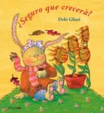 ¿seguro que crecera? (luna de papel)-debi gliori-9788448017743 ¿seguro que crecera? (luna de papel)-debi gliori-9788448017743