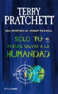 solo tu puedes salvar a la humanidad-terry pratchett-9788448038243 solo tu puedes salvar a la humanidad-terry pratchett-9788448038243