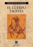 el cuerpo taoista-kristofer schipper-9788449313943 el cuerpo taoista-kristofer schipper-9788449313943