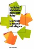 el arte de la terapia estrategica-jay haley-madeleine richerport-9788449318443 el arte de la terapia estrategica-jay haley-madeleine richerport-9788449318443