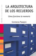 la arquitectura de los recuerdos: como funciona la memoria-constanza papagno-9788449321443 la arquitectura de los recuerdos: como funciona la memoria-constanza papagno-9788449321443